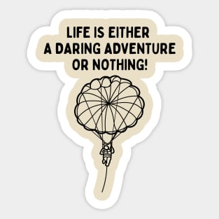 Parasailing Sports Parascending Life is Either A Daring Adventure or Nothing Sticker